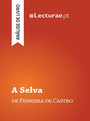 cover image of A Selva — Ferreira de Castro (análise de livro)